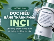 Cách Đọc Bảng Thành Phần INCI Mỹ Phẩm: Bài Học Từ Dược Sĩ