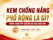 Kem chống nắng phổ rộng là gì? Đừng chọn SPF cao mà bỏ qua điều này