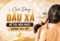 Cách Dùng Dầu Xả Đúng Cách Để Tóc Mềm Mượt, Không Gây Bết
