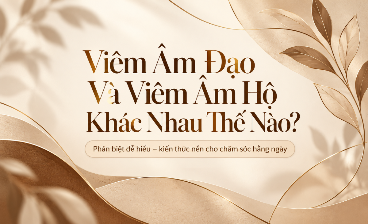 phân biệt viêm âm đạo và viêm âm hộ