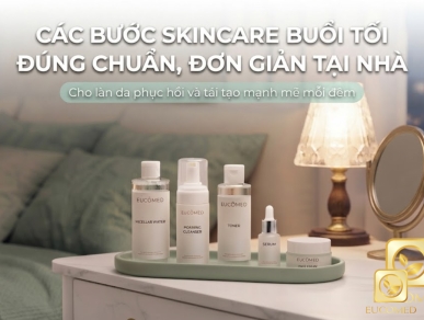 Các Bước Skincare Buổi Tối Đúng Chuẩn, Đơn Giản Tại Nhà